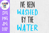 I've been washed by the water - Baptism SVG - Religious SVG